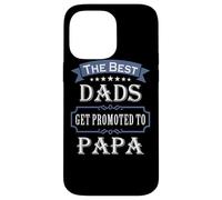 Carcasa para iPhone 14 Pro MAX The Best Dads Get Promoted To Papa Father's Day New Grandpa