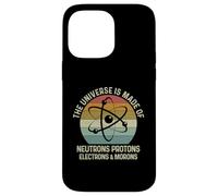 Carcasa para iPhone 14 Pro MAX The Universe Is Made of Protons Neutrons Electron and Morons