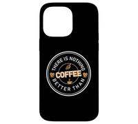 Carcasa para iPhone 14 Pro MAX There Is Nothing Better Than Coffee Cafeine Baristas