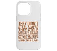 Carcasa para iPhone 14 Pro MAX They Didn'T Steal Slaves Black History Month Melanin Queen