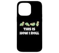 Carcasa para iPhone 14 Pro MAX This is How I Roll Sea Turtle Lover Men Women Kids