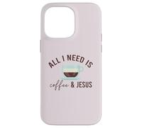 Carcasa para iPhone 14 Pro MAX Todo LO Que Necesito ES CAFÉ & JESÚS Divertido Meme Cristiano con cafeína