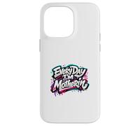 Carcasa para iPhone 14 Pro MAX Todos los días Soy mamá Graciosa Diciendo el Día de la Madre