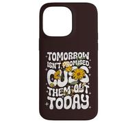 Carcasa para iPhone 14 Pro MAX Tomorrow Isn'T Promised Cuss Them out Today - Cita Divertida