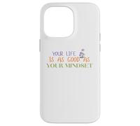 Carcasa para iPhone 14 Pro MAX Tu Vida es Tan Buena como tu mentalidad Jardín de los