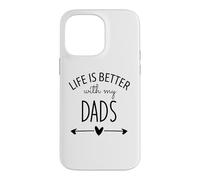 Carcasa para iPhone 14 Pro MAX Two Dads Are Better Than One Dad Life is Better with My Dads