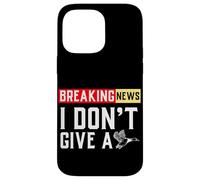 Carcasa para iPhone 14 Pro MAX Últimas Noticias I Don't Give A Duck Funny Dichos
