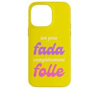 Carcasa para iPhone 14 Pro MAX Un Peu Fada Complètement Folle Humour Femme Fille Cadeau