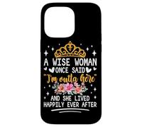 Carcasa para iPhone 14 Pro MAX Una Mujer Sabia Dijo Que Estoy Fuera de aquí y vivió Feliz