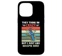 Carcasa para iPhone 14 Pro MAX Vintage Ellos piensan Que Estoy Loco Pero yo como el pájaro urraca