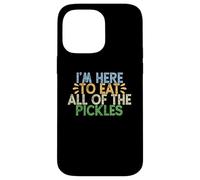 Carcasa para iPhone 14 Pro MAX Vintage Funny I'm Here To Eat All of The Pickles