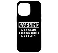 Carcasa para iPhone 14 Pro MAX Warning May Start Talking About My Family - Funnny Mom Joke
