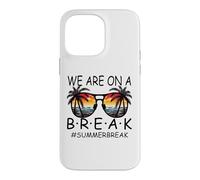 Carcasa para iPhone 14 Pro MAX We Are On A Break - Gafas para Maestros Summer Break Hello Summer