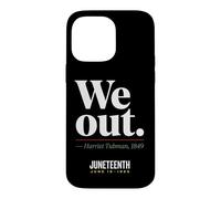 Carcasa para iPhone 14 Pro MAX We out Harriet Tubman Black History Junio 1865 Juneteenth
