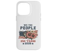 Carcasa para iPhone 14 Pro MAX We The People 250 Years 2026 Patriotic Floral USA Flag