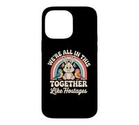 Carcasa para iPhone 14 Pro MAX We're All in This Together Like Hostages