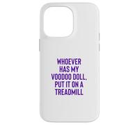 Carcasa para iPhone 14 Pro MAX Whoever Has My Voodoo Doll, Put It On A Treadmill Exercise