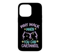 Carcasa para iPhone 14 Pro MAX Why Walk When You Can Cartwheel Gymnastics Gymnast Girl Boy