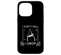 Carcasa para iPhone 14 Pro MAX Yoga aéreo I Don't Fall I Drop Fly, Aerial Silks Aerialist