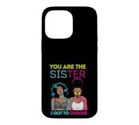 Carcasa para iPhone 14 Pro MAX You Are The Sister I Got To Choose Melanin Mujeres Negras Chicas