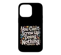 Carcasa para iPhone 14 Pro MAX You Can't Screw Up Doing Nothing Lazy Logic Jokes -