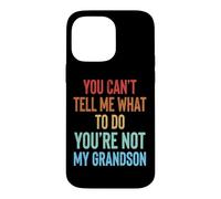 Carcasa para iPhone 14 Pro MAX You Can't Tell Me What To Do You'Re Not My Grandson