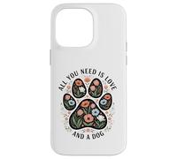 Carcasa para iPhone 14 Pro MAX You Need Is Love and A Dog Floral Design para los Amantes de Las Mascotas