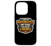 Carcasa para iPhone 14 Pro Me Gusta mi Motocicleta mi Perro y Tal Vez 3 Personas Moto Broma