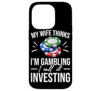 Carcasa para iPhone 14 Pro Mi Esposa Piensa Que Estoy Jugando Lo llamo Invertir Poker