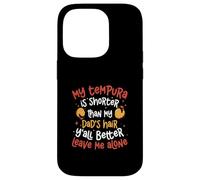 Carcasa para iPhone 14 Pro Mi Temperamento es más Corto Que el Pelo de mi papá japonés Tempura Fan