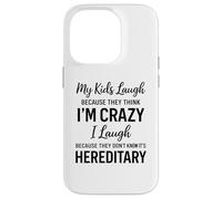Carcasa para iPhone 14 Pro Mis Hijos se ríen Porque piensan Que Estoy Loco, Humor Divertido para Padres