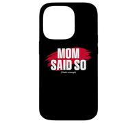 Carcasa para iPhone 14 Pro Mom'S Favorite Funny Mother's Day, Mom Said so
