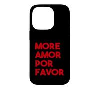 Carcasa para iPhone 14 Pro More Love Please - More Amor por Favor Texto Grande EN