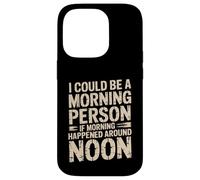 Carcasa para iPhone 14 Pro Morning Person If Noon Was Morning -