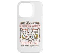 Carcasa para iPhone 14 Pro Mujeres del Sur Diciendo Oh Hell No Funny Country Humor Boho