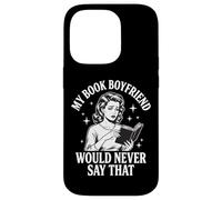 Carcasa para iPhone 14 Pro My Book Boyfriend Would Never Say That