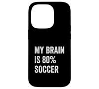 Carcasa para iPhone 14 Pro My Brain is 80% Soccer Funny Quotes Cute
