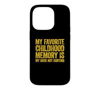 Carcasa para iPhone 14 Pro My Favorite Childhood Memory is my Back Not Hurting
