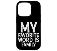 Carcasa para iPhone 14 Pro My Favorite Word Is Family Time Gift For Moms Dads Families