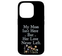 Carcasa para iPhone 14 Pro My Mom Isn'T Here But Her Love Never Left Memorial