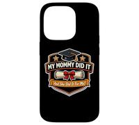 Carcasa para iPhone 14 Pro My Mommy Did It Graduated Mom Orgulloso Niño Madre