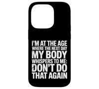 Carcasa para iPhone 14 Pro Next Day My Body Says Don't Do That Again -