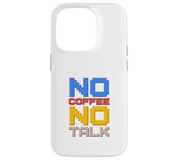 Carcasa para iPhone 14 Pro No Coffee No Talk Amante del café