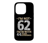 Carcasa para iPhone 14 Pro No Estoy 62 Tengo 18 con 44 Años de Experiencia Divertido 62nd b-Day