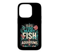 Carcasa para iPhone 14 Pro No Hay Tal Cosa como demasiados Peces o acuarios en mi casa