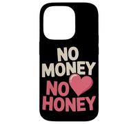 Carcasa para iPhone 14 Pro No Money No Honey Irónico Dinero Diciendo Declaración