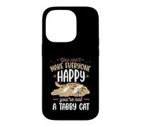 Carcasa para iPhone 14 Pro No Puedes Hacer Felices a Todos Que no Eres un Gato atigrado