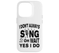 Carcasa para iPhone 14 Pro No Siempre Canto oh Espera, sí, lo Hago