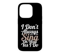 Carcasa para iPhone 14 Pro No Siempre Canto oh Espera, sí, lo Hago