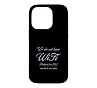 Carcasa para iPhone 14 Pro No Tenemos WiFi. Imagina Que Estamos en 1995 y Habla con...